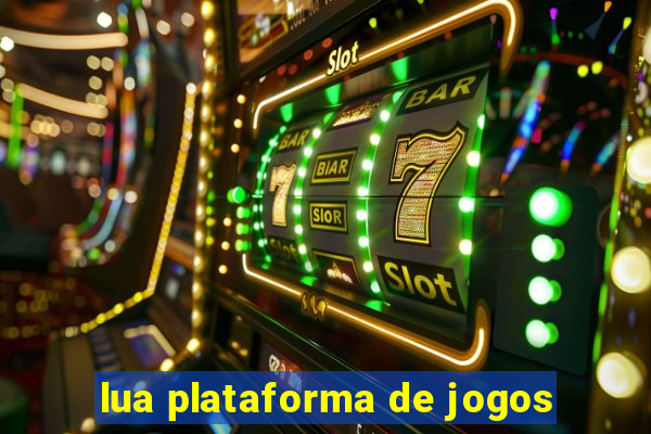 lua plataforma de jogos